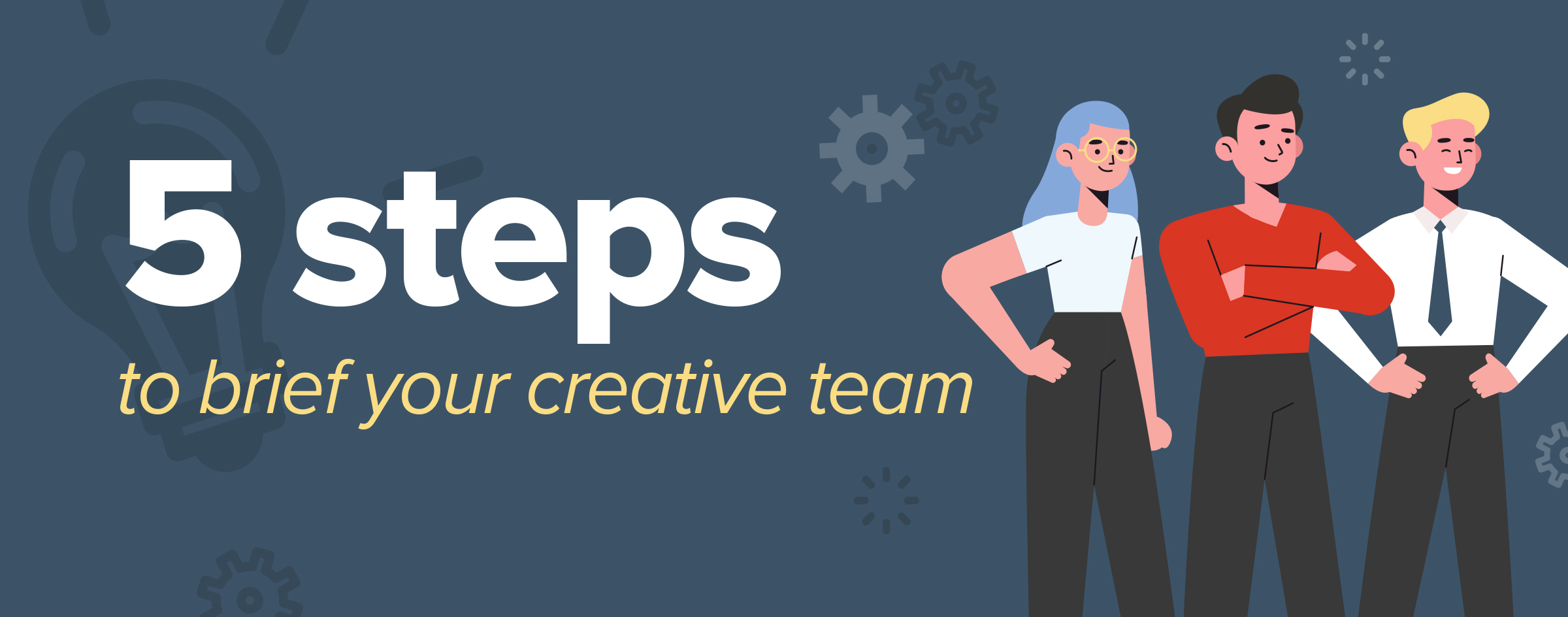 5 steps to brief your creative team