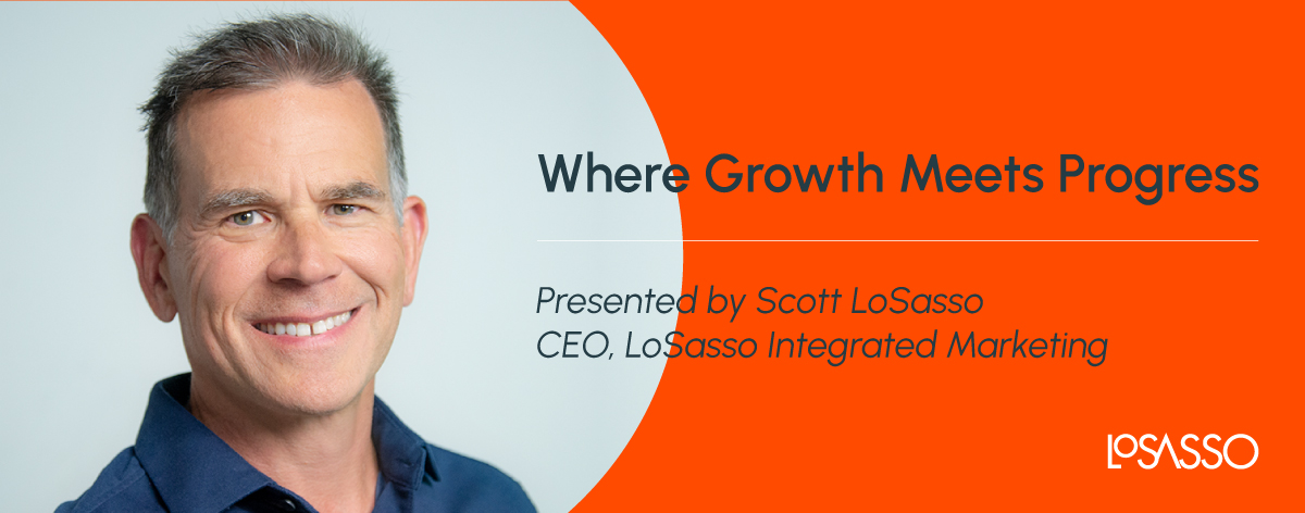 Webinar recap: Where growth meets progress with Scott LoSasso